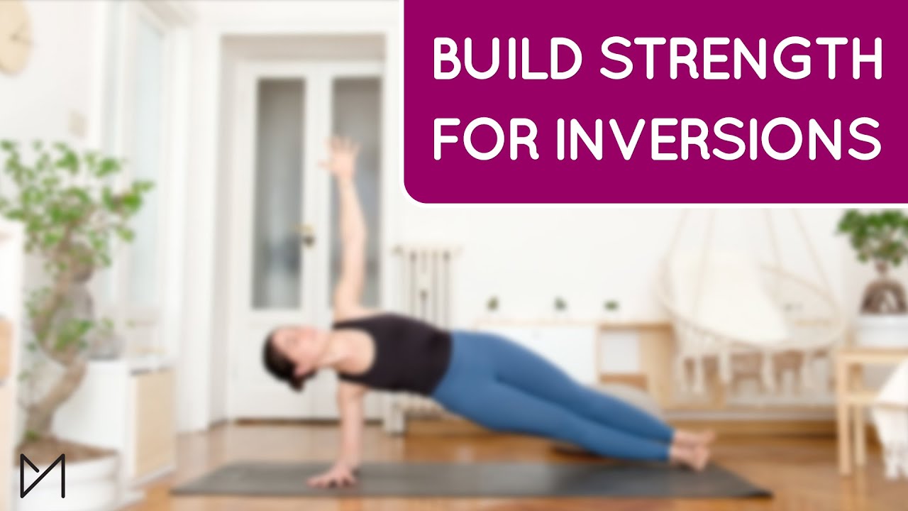 BUILD STRENGTH FOR INVERSIONS  | #yogawithmarti
