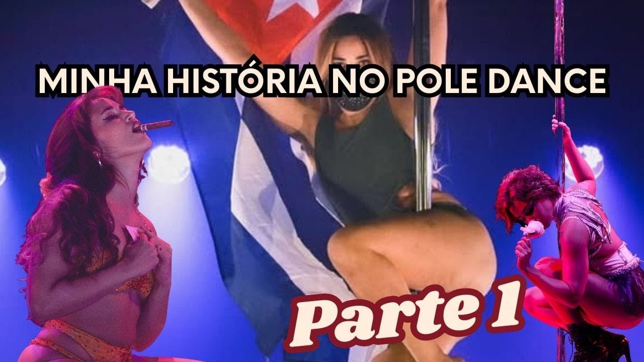 Vim de Cuba e agora trabalho com Pole Dance no Brasil