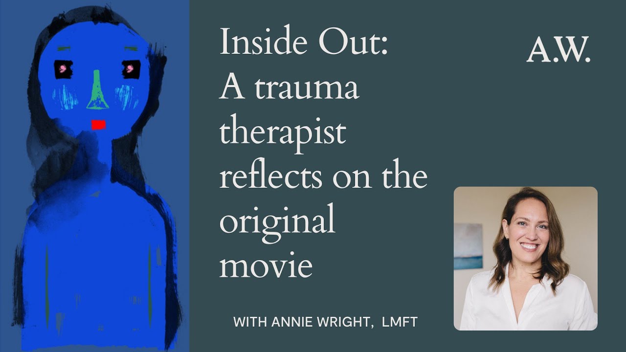 Inside Out - A Childhood Trauma Therapist Reflects the Original Movie
