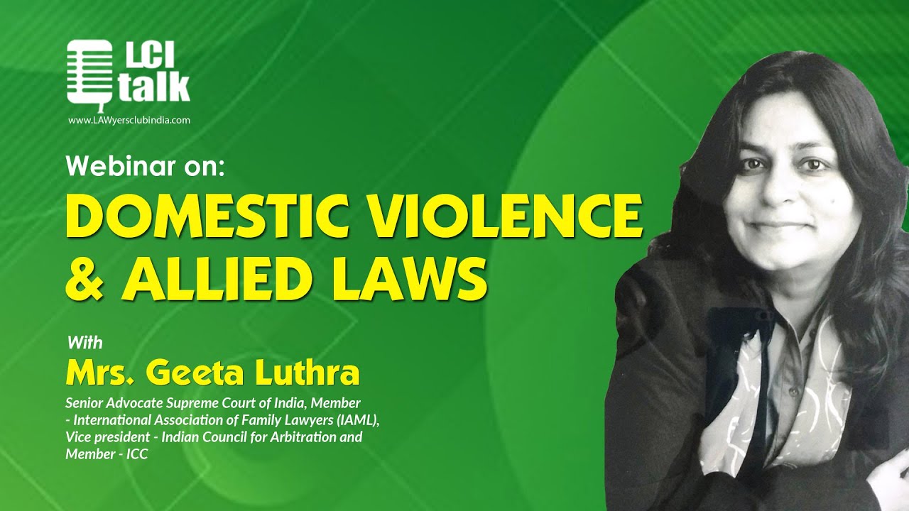 Webinar | Geeta Luthra | Domestic Violence and Allied Laws | How to tackle?