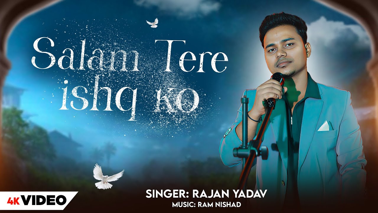 #video | Salam Tere Ishq Ko | #Rajan Yadav | #New Romantic Hindi Song 2025 