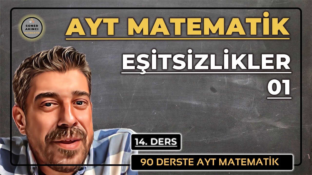 EŞİTSİZLİKLER  1 Konu Anlatımı | 90 DERSTE AYT MATEMATİK KAMPI  14.DERS