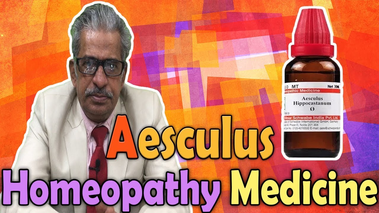 Homeopathy Medicine - Aesculus  -- Dr P.S. Tiwari