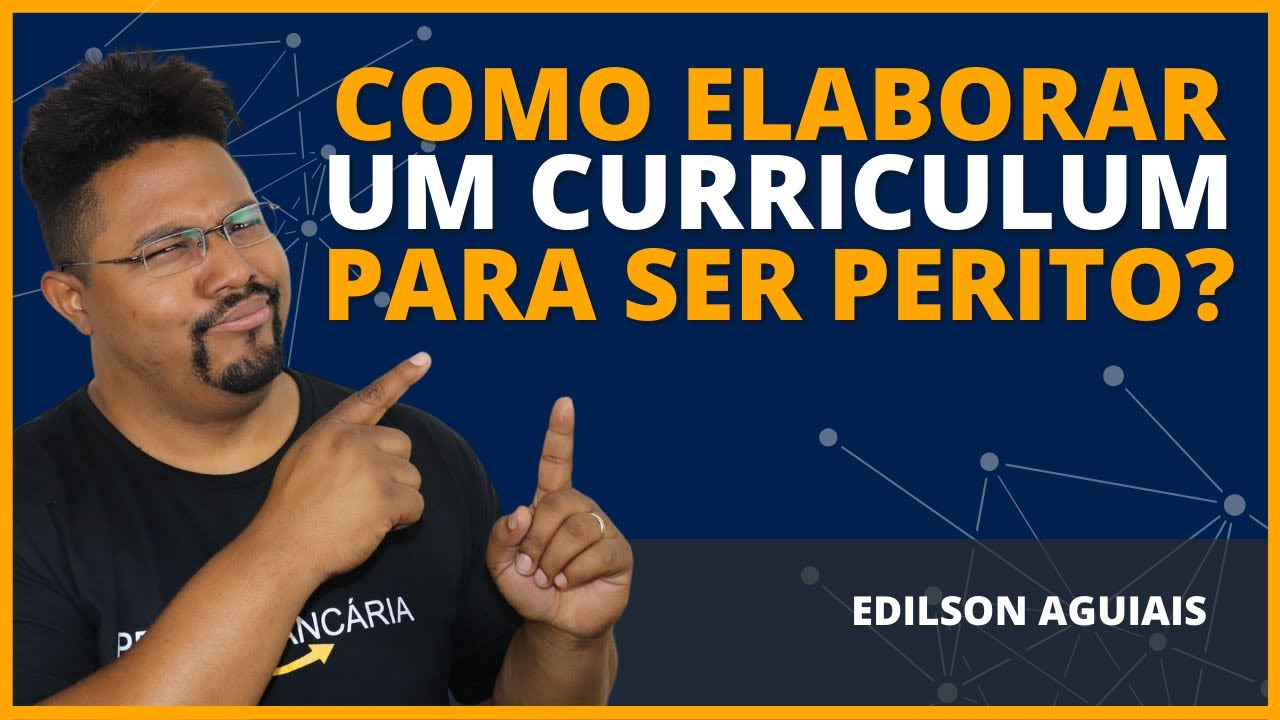 COMO ELABORAR UM CURRICULUM PARA SER PERITO?