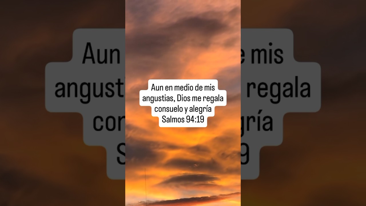 Aun en medio de mis angustias, Dios me regala consuelo y alegrías