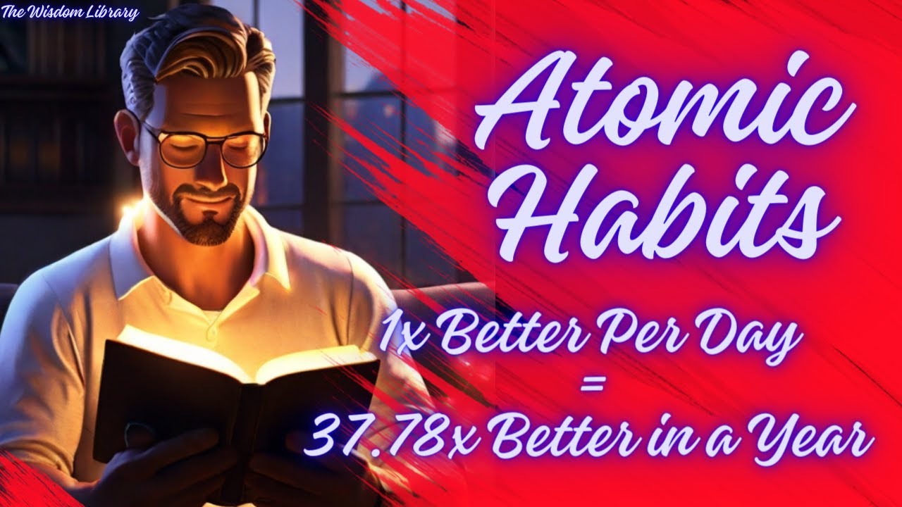 Atomic Habits Book Summary in under 10 Minutes