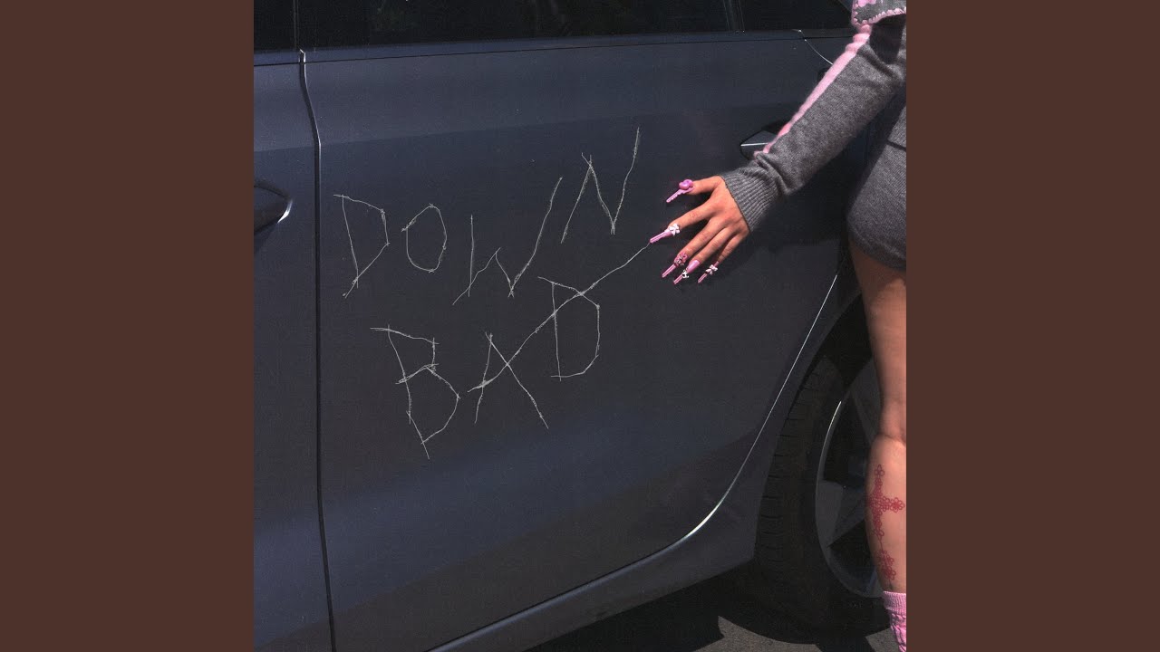 DOWN BAD