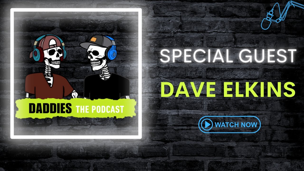 Dave Elkins of Mae Interview | Daddies the Podcast | Episode 20