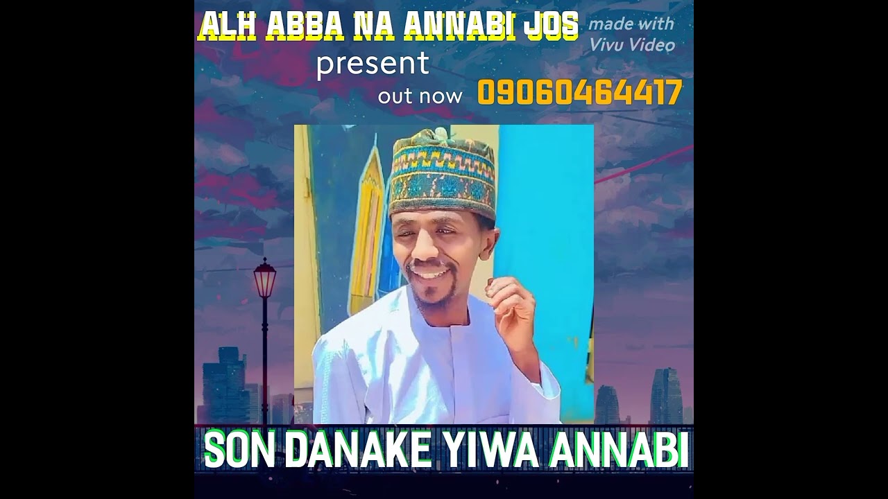 ALH ABBA NA ANNABI JOS - SON DANAKE YIWA ANNABI 2 FULL SOUND 09060464417