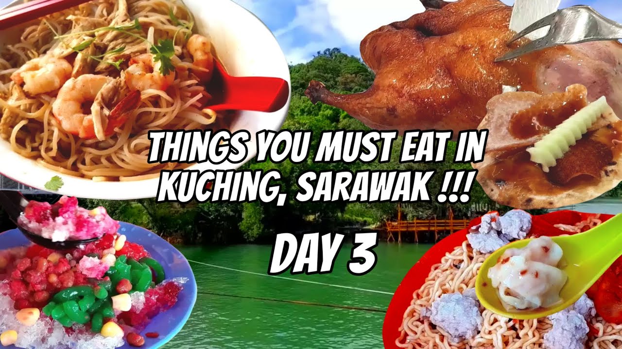 DAY#3 | Things you MUST EAT in KUCHING, SARAWAK | Cuti-cuti Malaysia