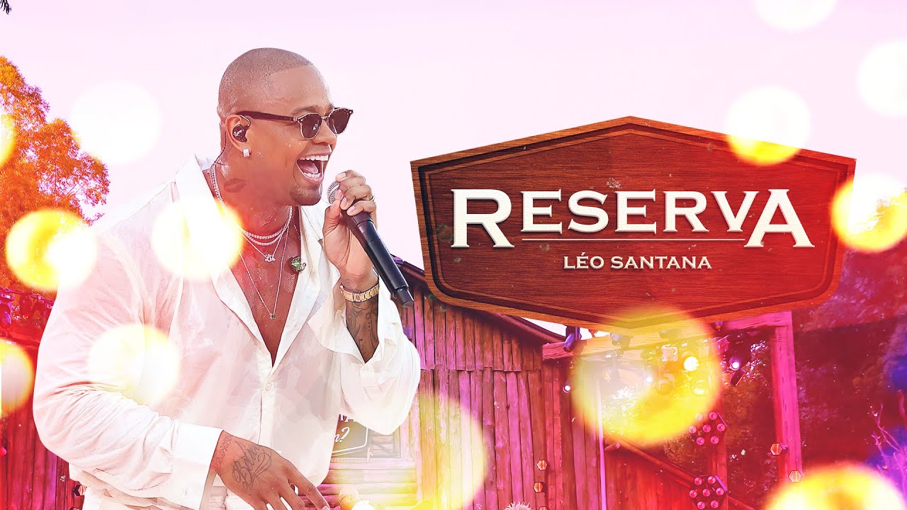 L&eacute;o Santana - Reserva (Ao Vivo Em Goi&acirc;nia / 2023)
