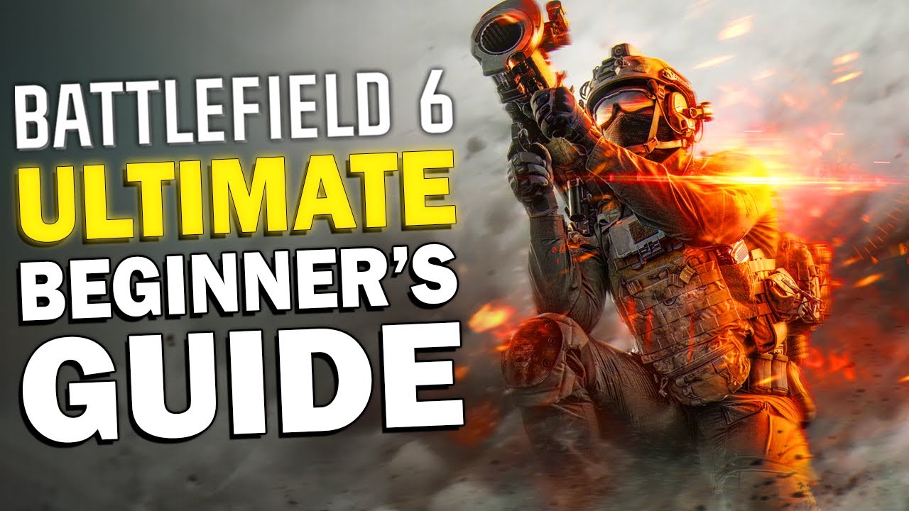 The Ultimate Beginner's Guide to Battlefield 6