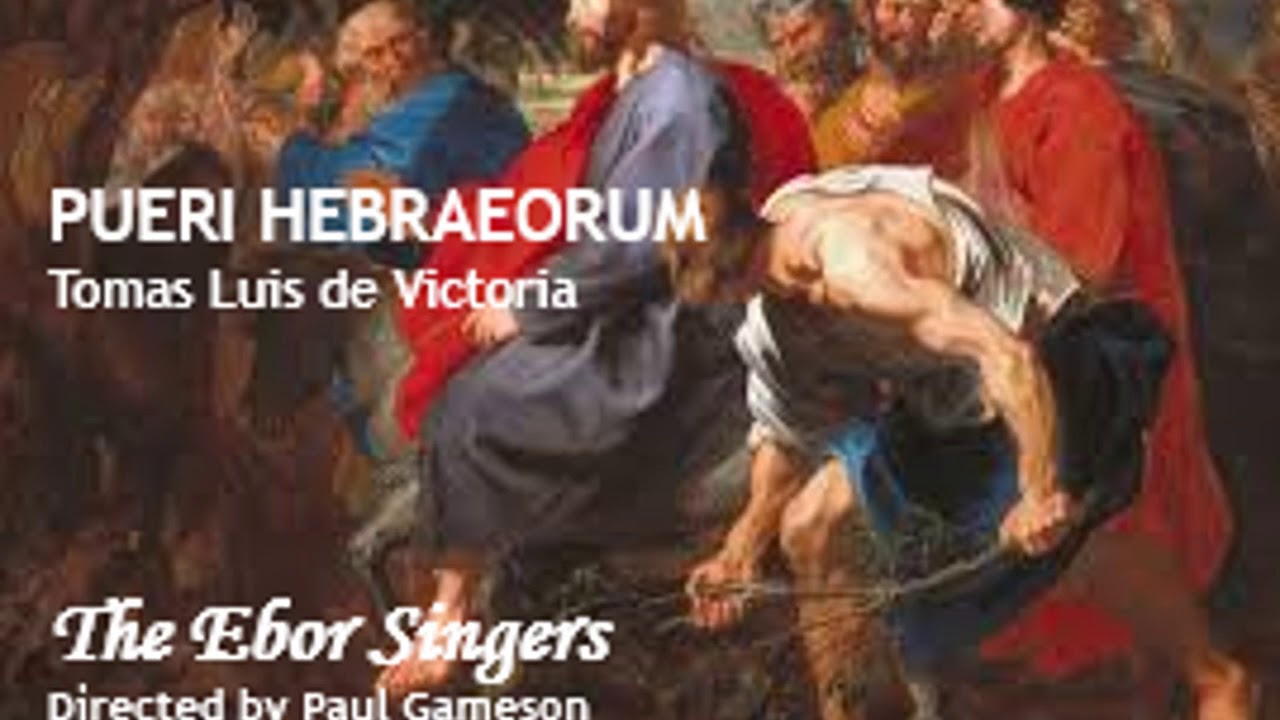 Pueri Hebraeorum - Tomas Luis de Victoria