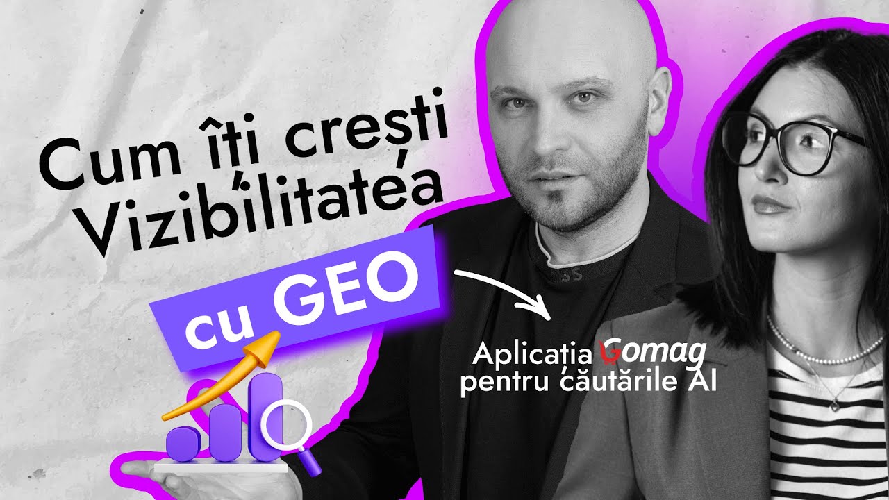 Cum iti cresti vizibilitatea cu GEO - aplicatia Gomag pentru cautarile AI