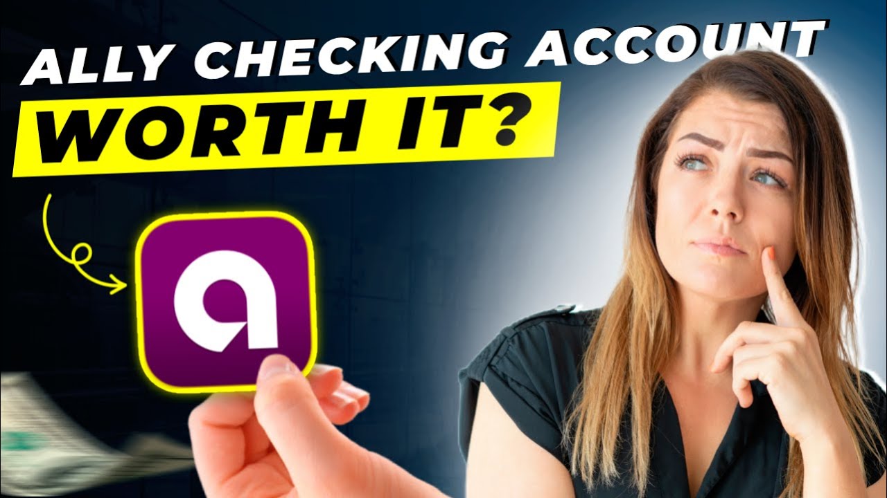 Ally Checking Account Review 2025 | Pros and Cons | Detailed Overview