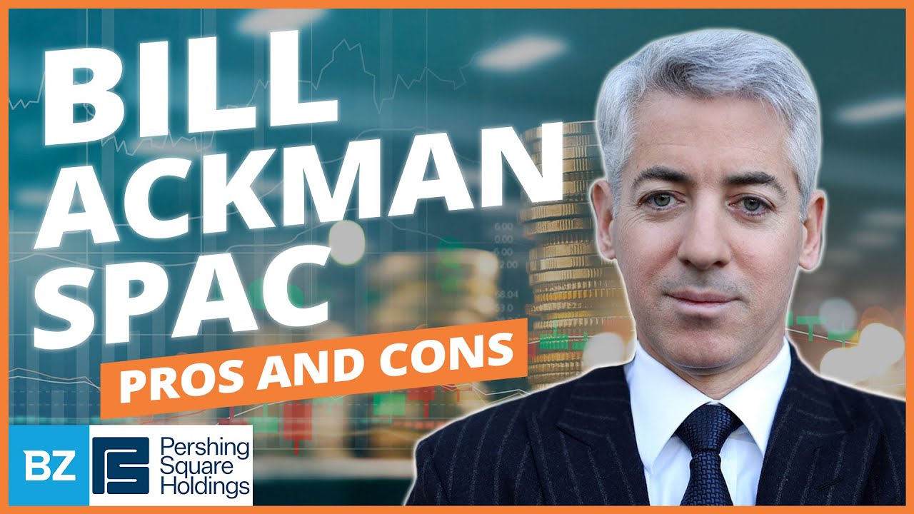 $PSTH The Bill Ackman SPAC; Pros And Cons | SPACs Attack