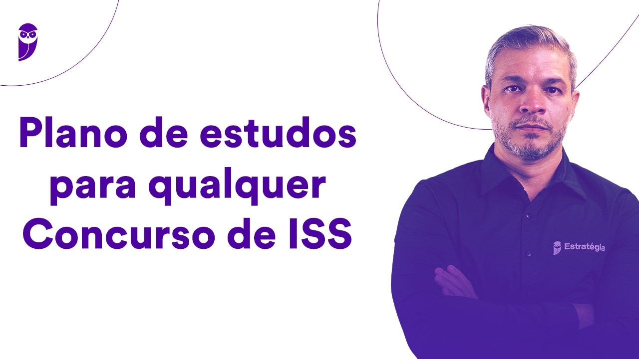 Plano de estudos para qualquer Concurso ISS