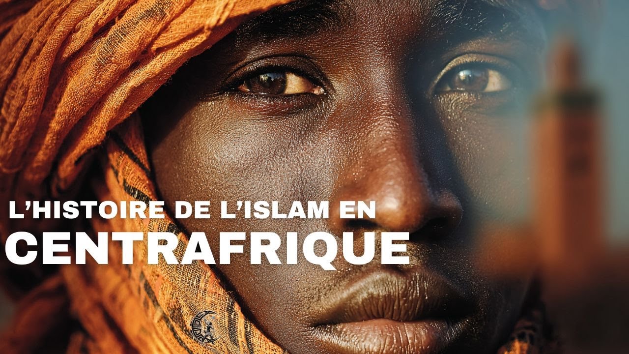 L'Histoire de l'islam en R&eacute;publique Centrafricaine 🇨🇫 (l'implantation d'une religion)