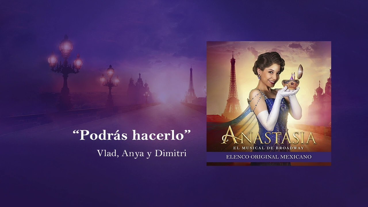 Podrás hacerlo | Anastasia El Musical México