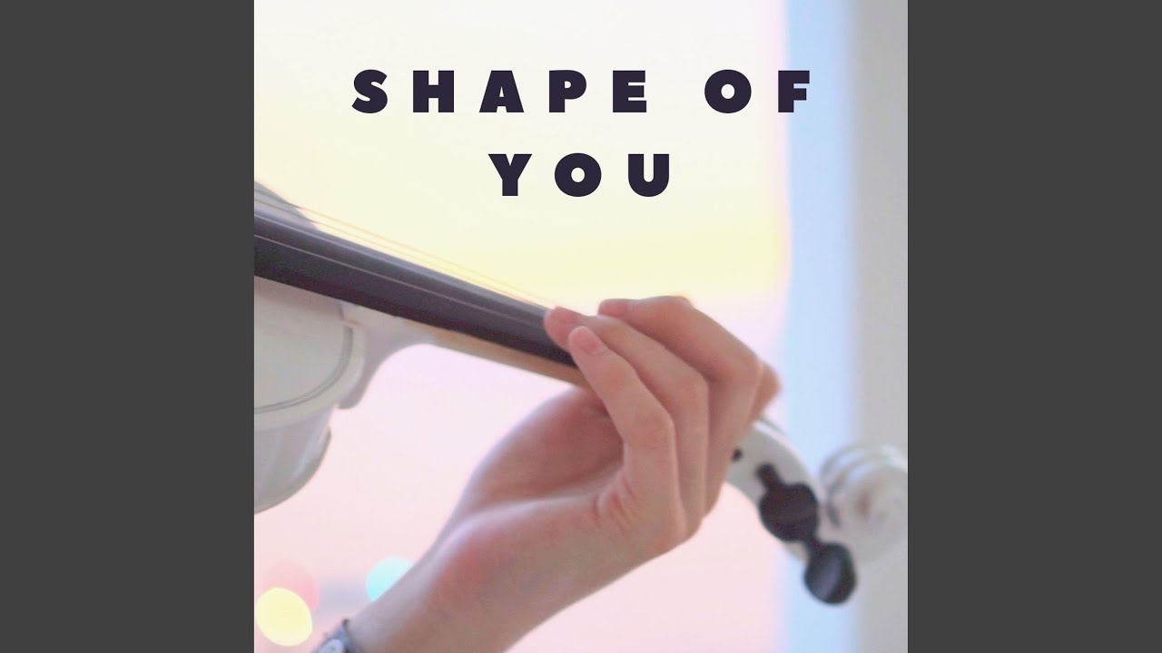 Shape of You