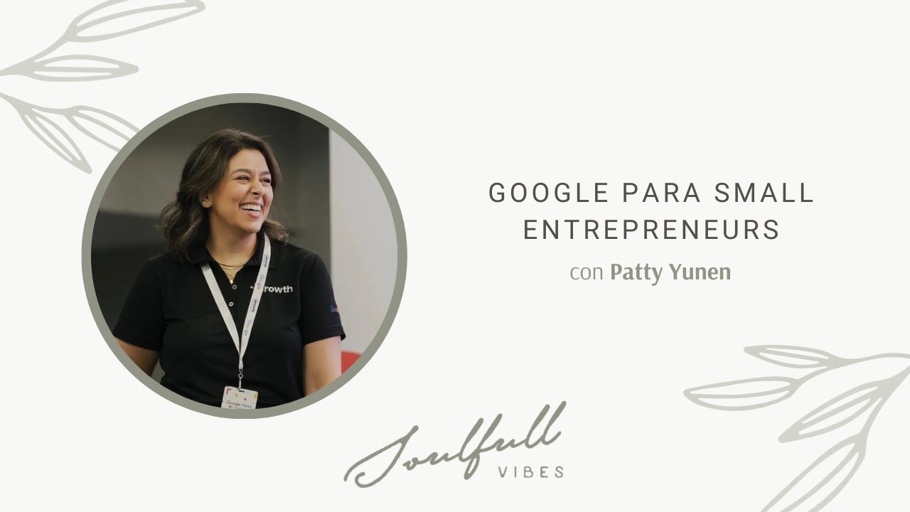 138 - Google para small entrepreneurs con Patty Yunen