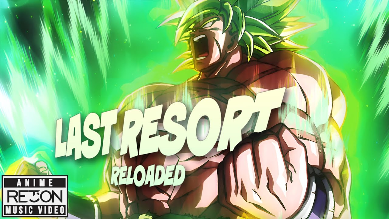 Dragon Ball Super: Broly x Papa Roach - LAST RESORT RELOADED (Anime Music Video)
