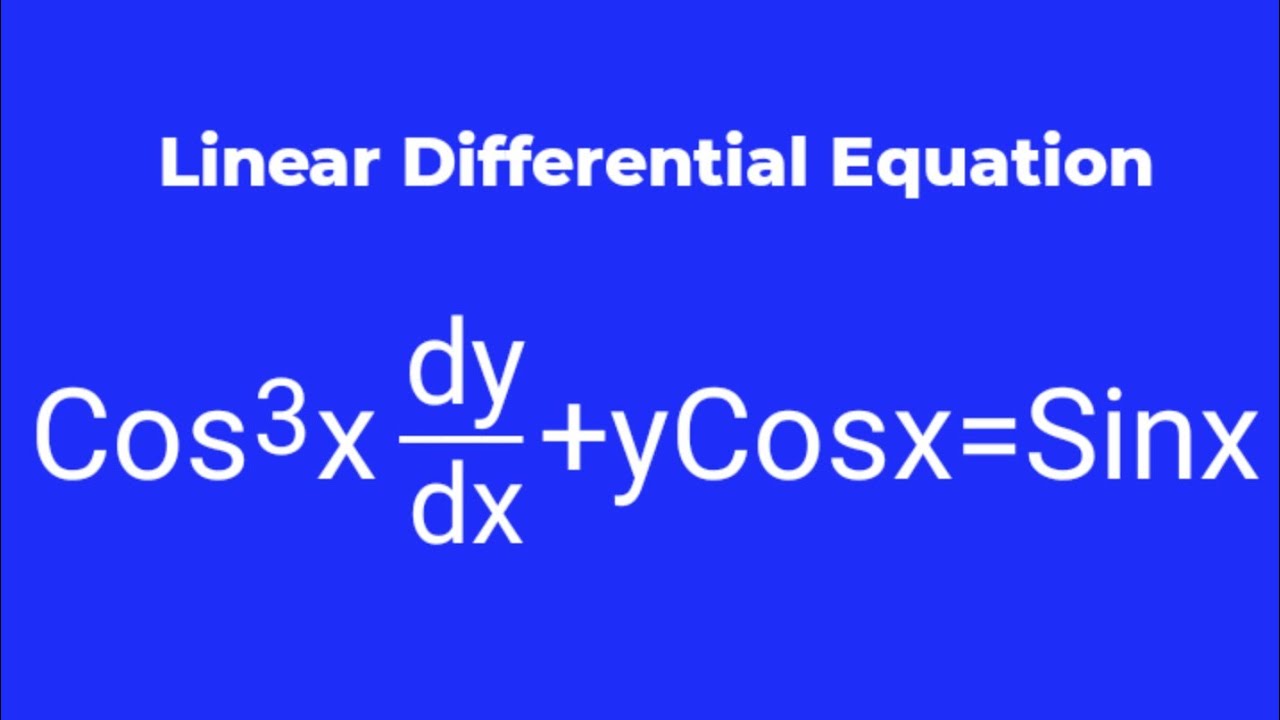 Cos^3xdy/dx+yCosx=Sinx #LinearEquation L367