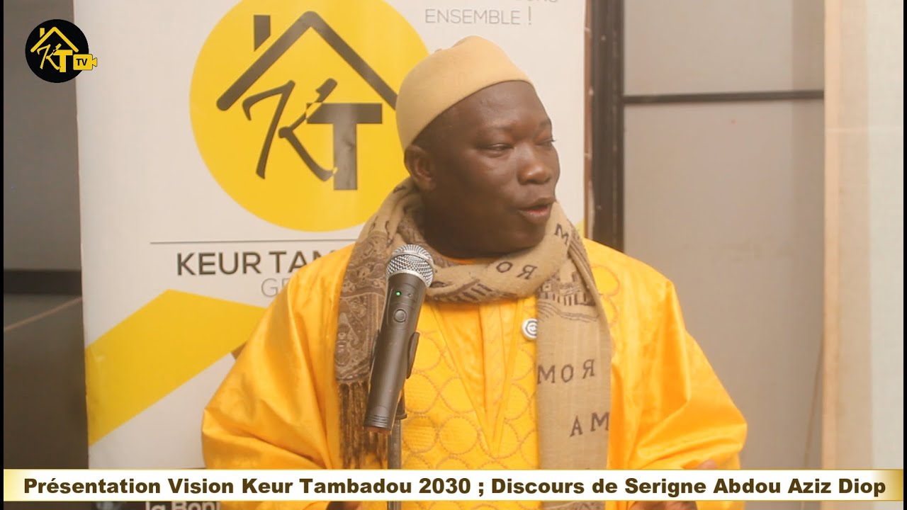 Présentation Vision Keur Tambadou 2030 ; Discours de Serigne Abdou Aziz Diop