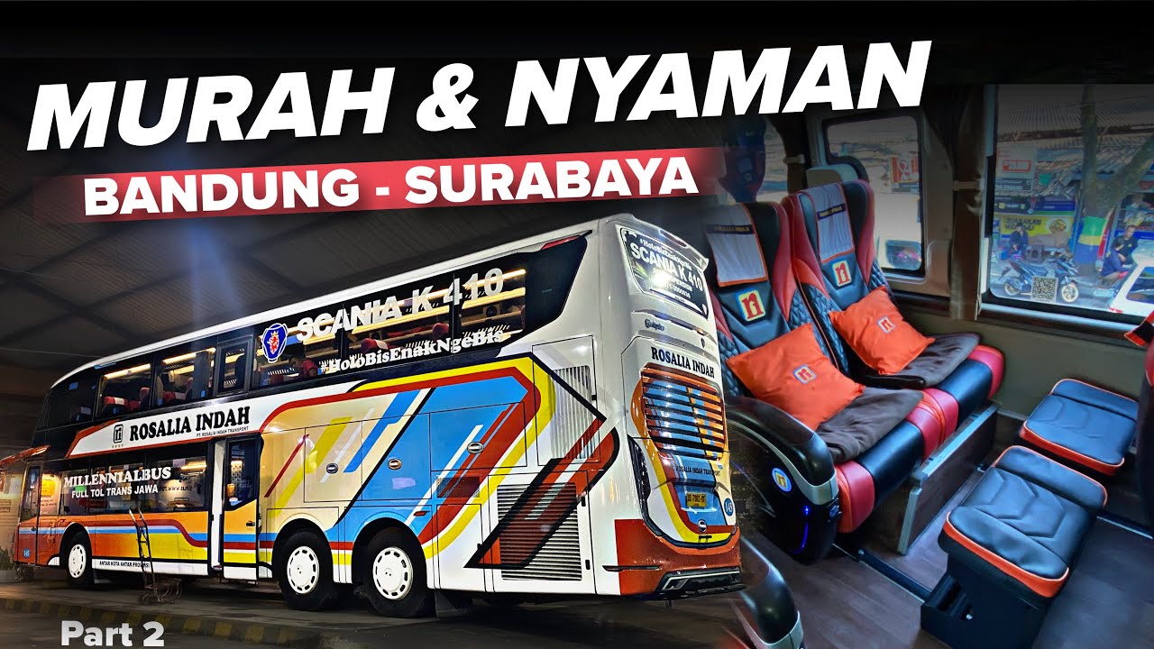 TERLALU NYAMAN‼️ Bandung - Surabaya Naik Rosalia Indah Double Decker Part 2