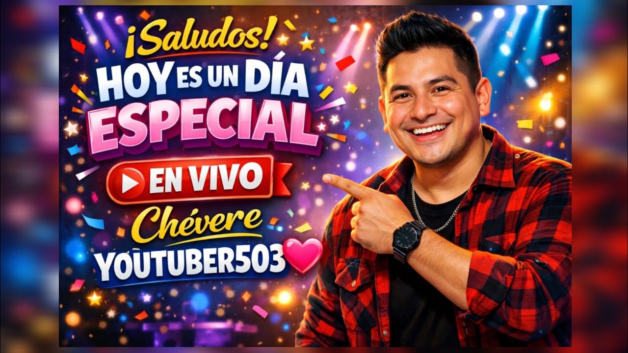 Chevere youtuber503 está en vivo