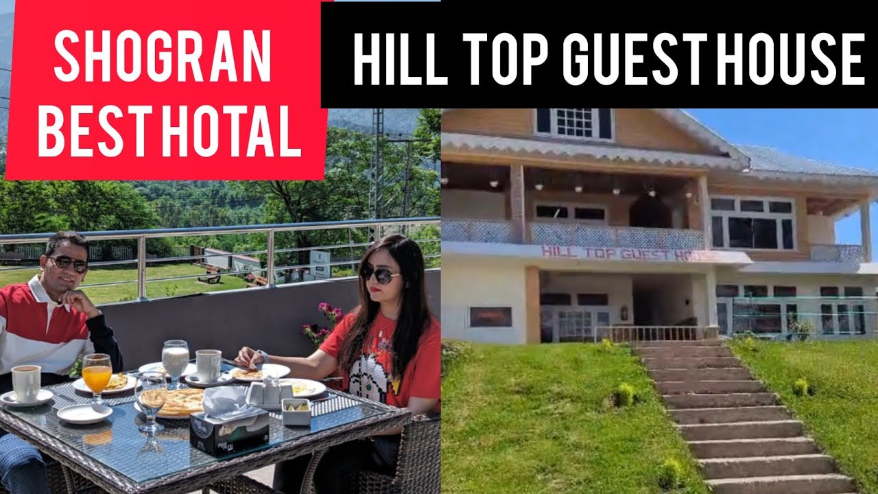 Best Hotal in Shogran || Hill Top Guest Houes Sugran || Friendly Budget Hotal in Shogran.