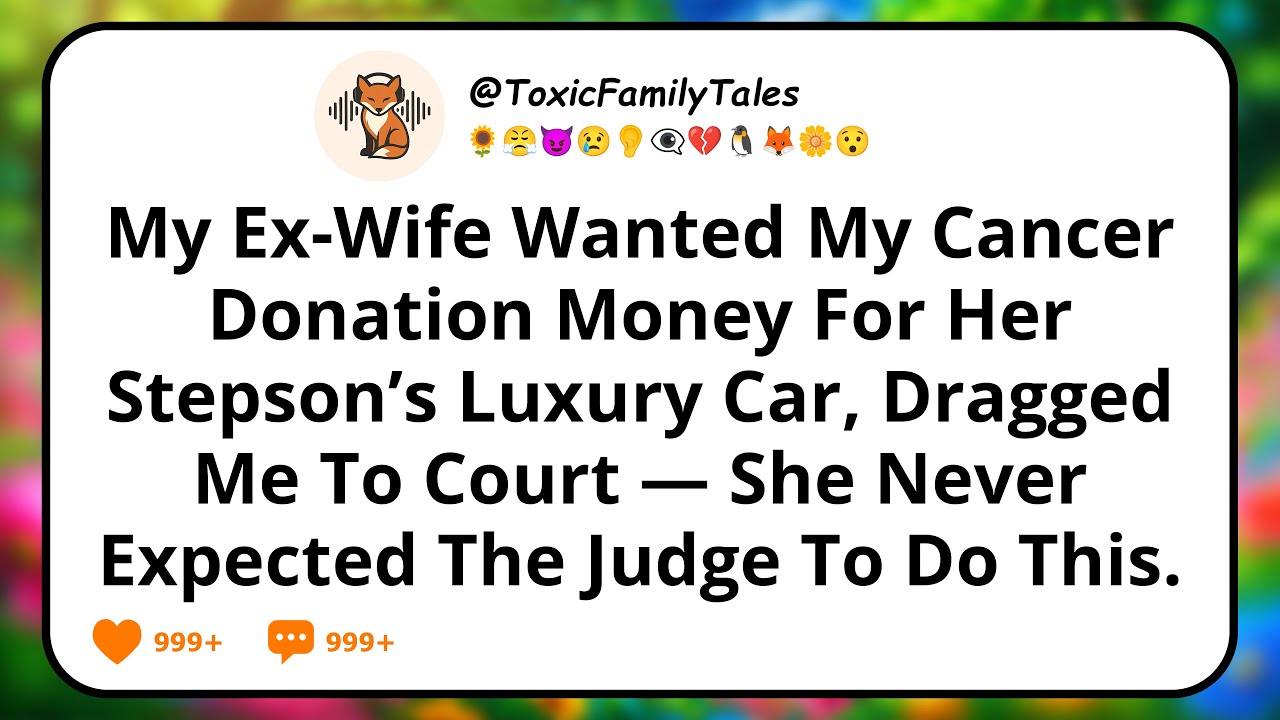 My Ex-Wife Wanted My Cancer Donation Money For Her Stepson’s Luxury Car, Dragged Me To Court — She..