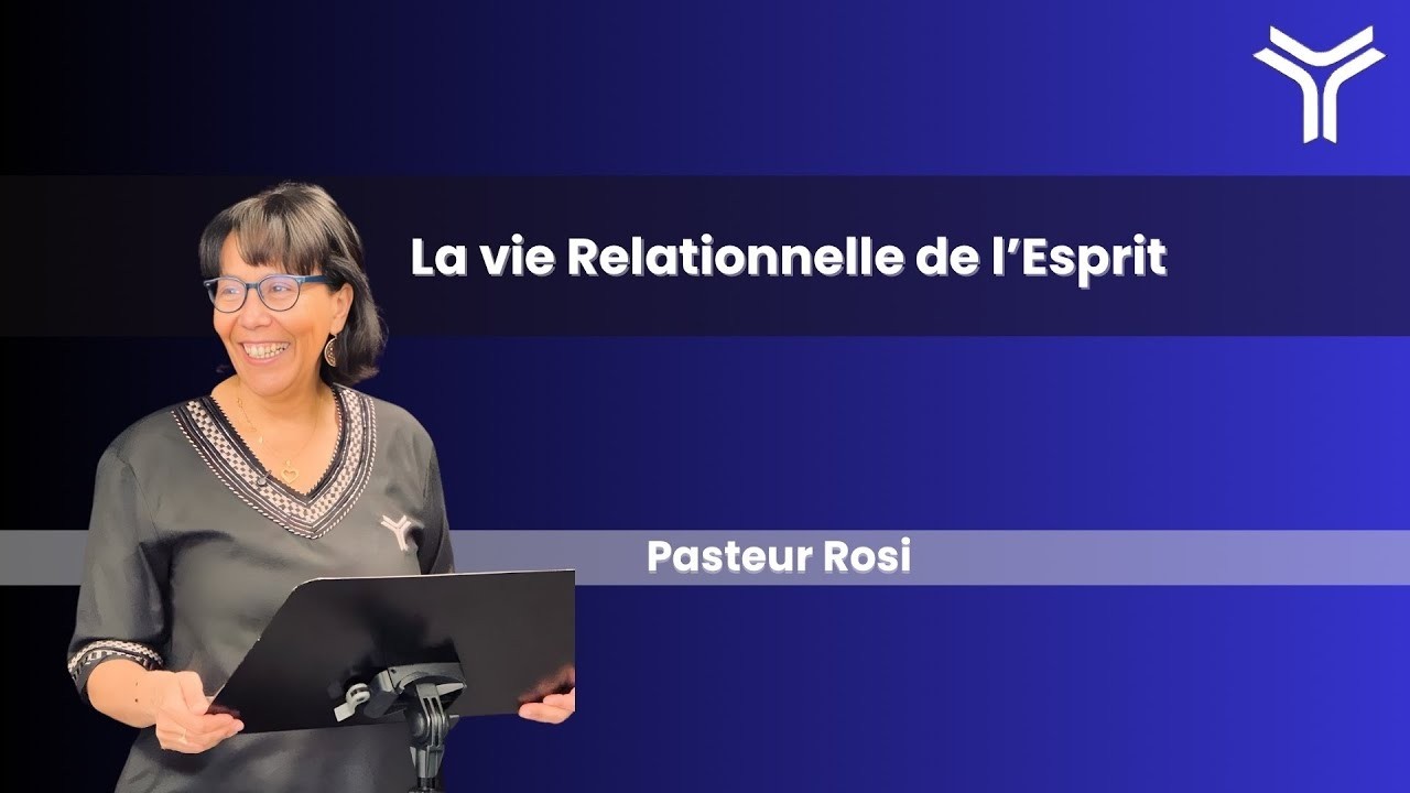 La Vie Relationnelle de l'Esprit - Pasteur Rosi