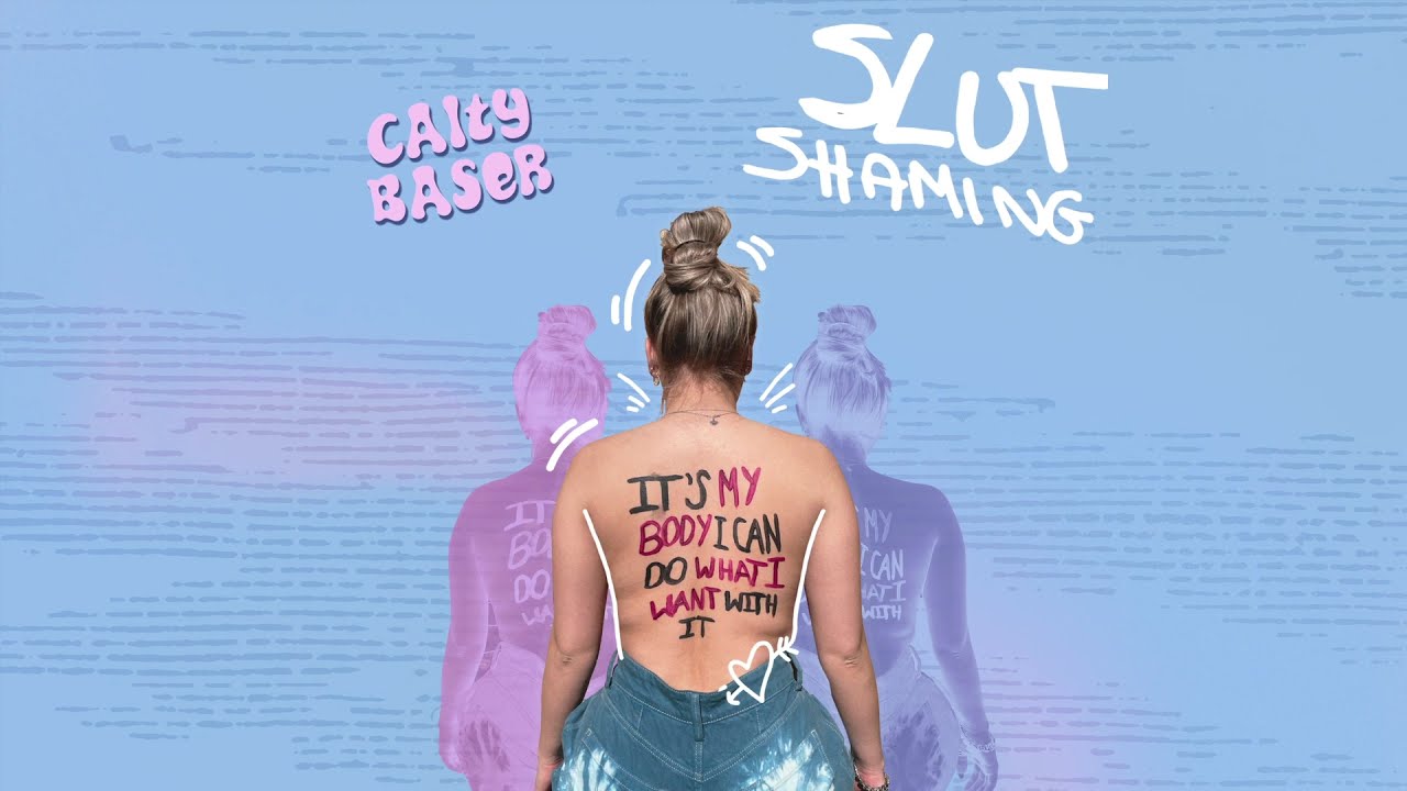 Caity Baser - Slut Shaming