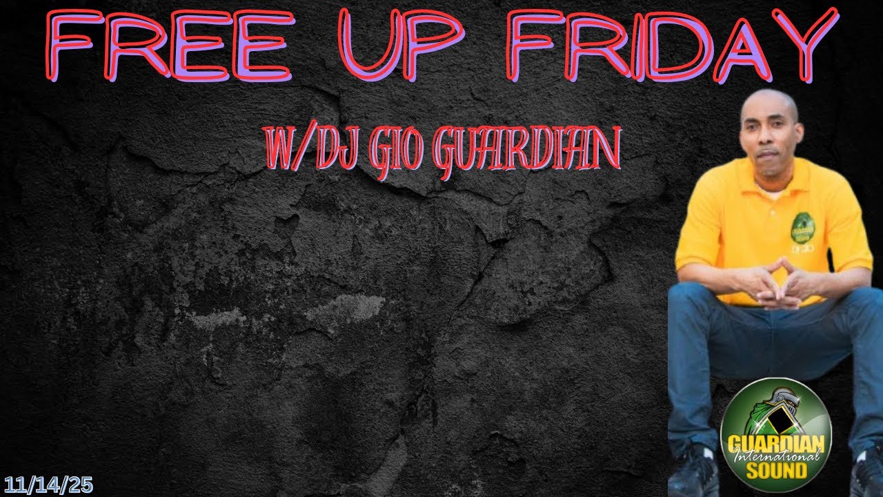 FREE UP FRIDAY - DJ GIO GUARDIAN - 11-14-2025
