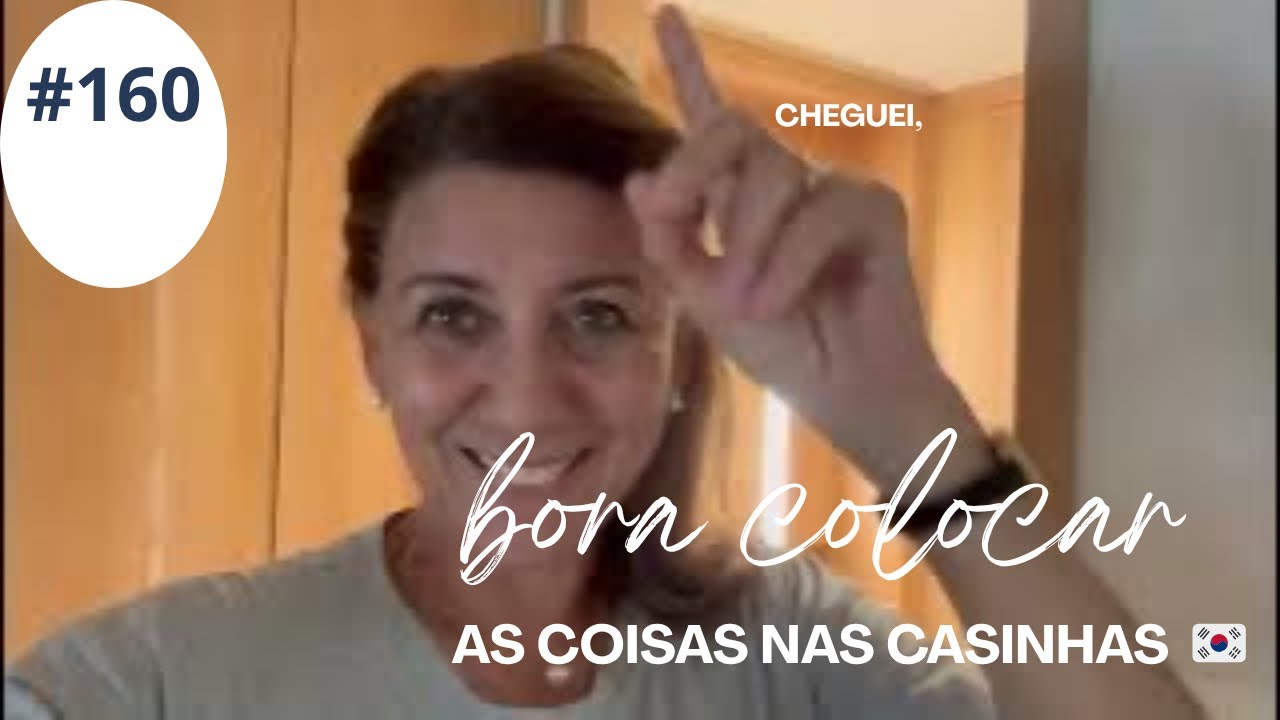 CHEGUEI COREIA, vamos ORGANIZAR ESSA CASA