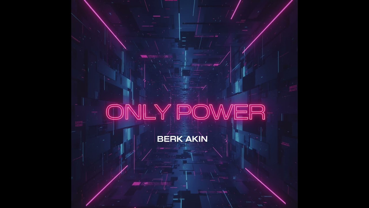 Berk Akın - Only Power