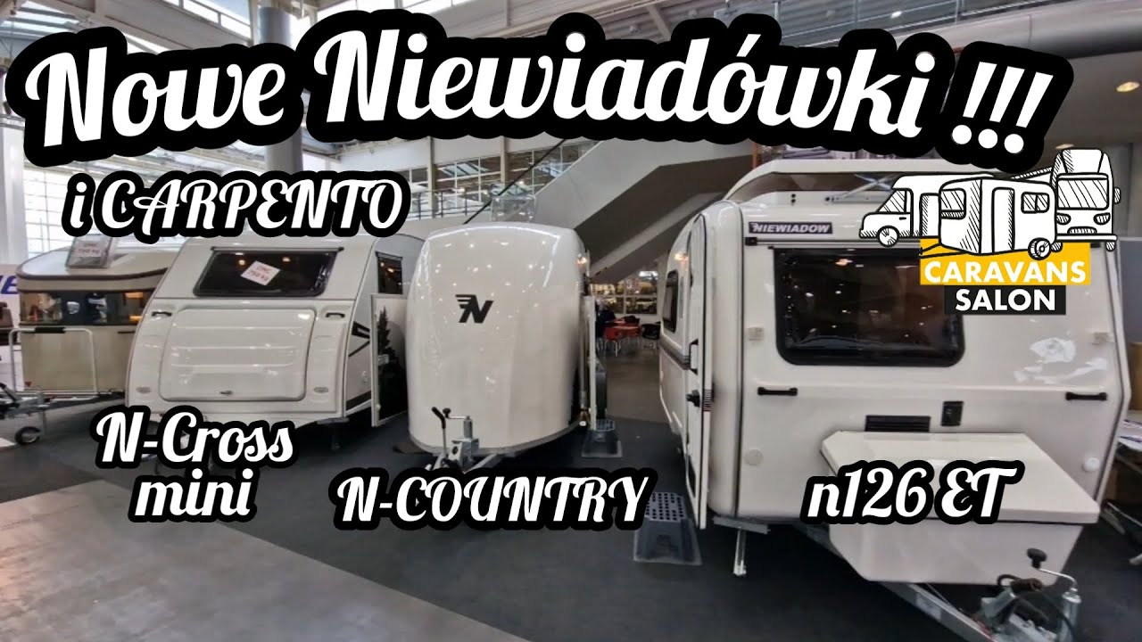#112 Nowe Przyczepy Niewiad&oacute;w Na Caravans Salon Poznań 2022 N-CROSS mini ! N-COUNTRY ! CARPENTO !