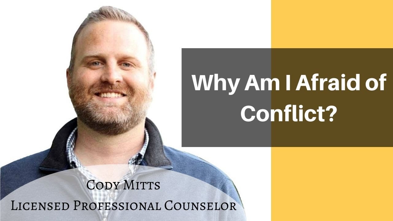 Fear of conflict: Why am I afraid of conflict?