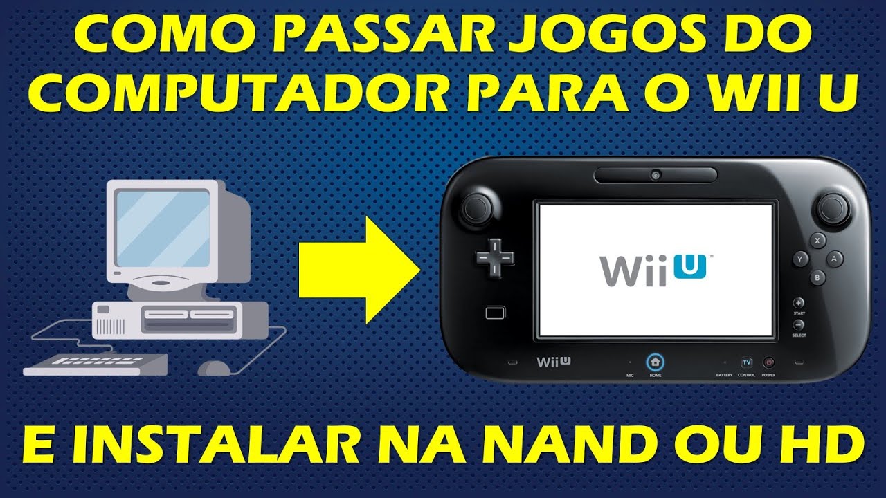 COMO PASSAR JOGOS DO PC PARA O WII U E INSTALAR NO CONSOLE USANDO O NUSSPLI OU WUP INSTALLER!