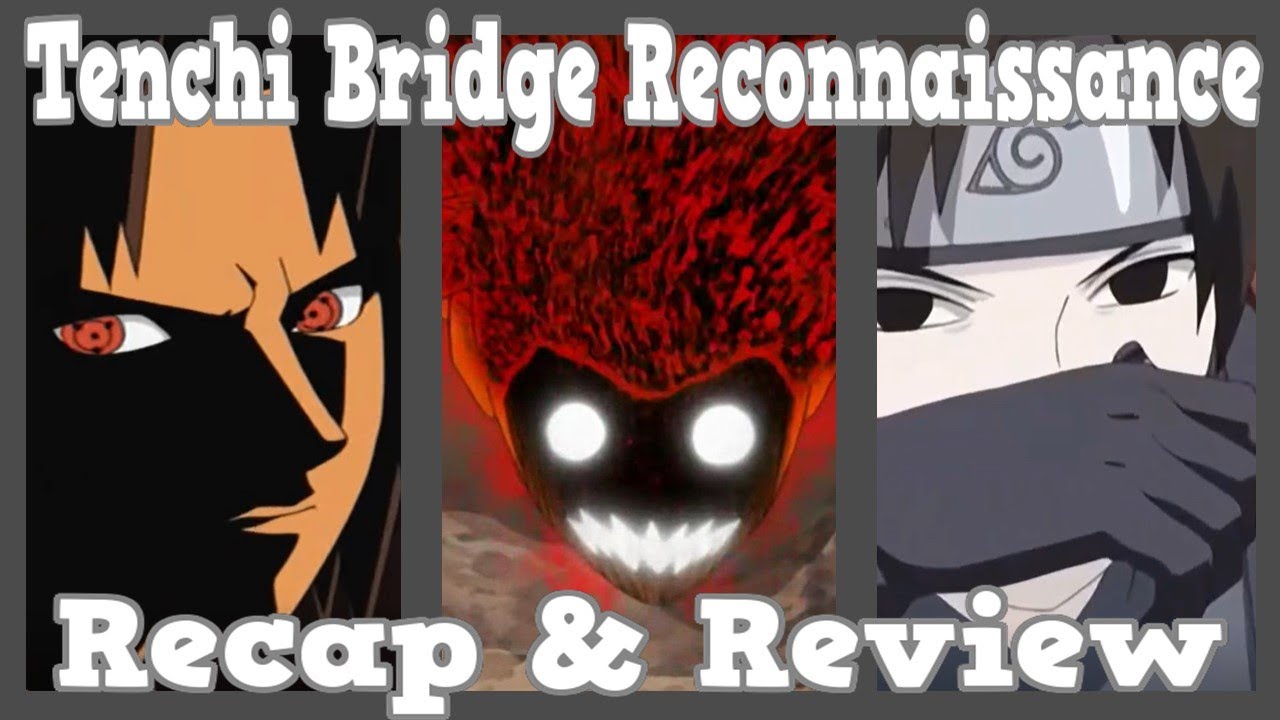 Naruto Shippuden Arc 2 - Tenchi Bridge Reconnaissance Mission Recap and Review !