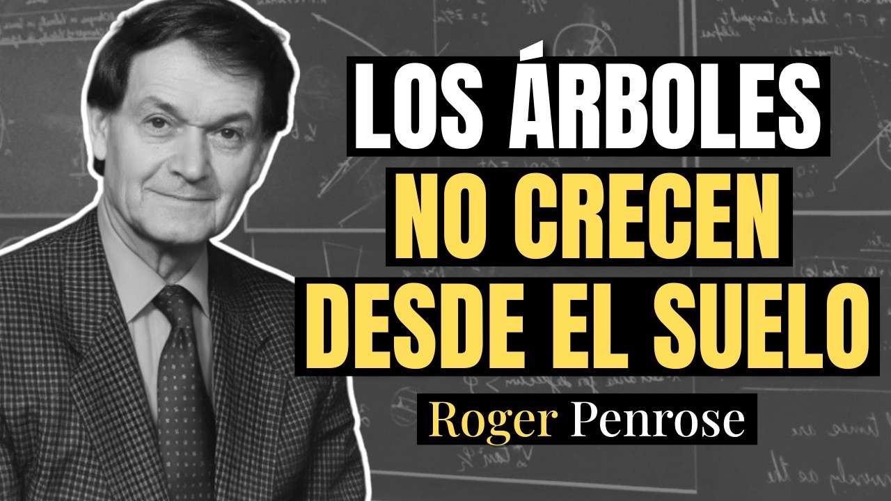 Los Árboles NO crecen Desde el Suelo (No es lo que piensas) | Roger Penrose