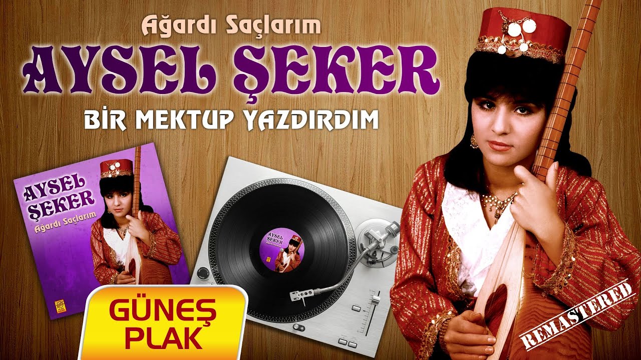 Aysel Şeker - Bir Mektup Yazdırdım  [© Güneş Plak]
