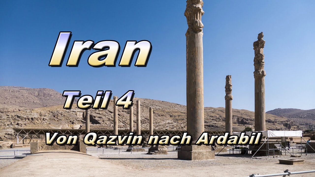 Eine Reise durch den Iran | Von Quazvin nach Ardabil | Teil 4/15