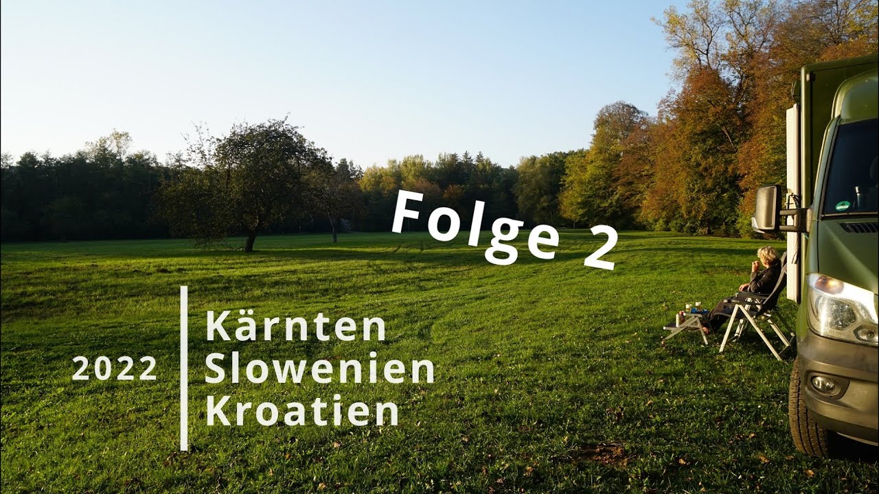 2022-10 WoMo - Kärnten-Slowenien-Kroatien - Folge 2