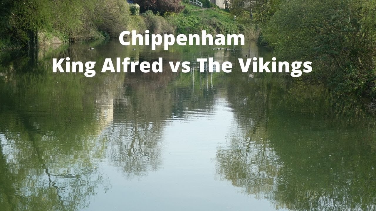 Chippenham.  King Alfred vs the Viking