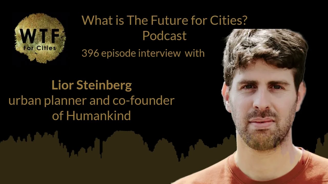 The car-free city, active transport, urban examples and public spaces - Lior Steinberg (396I)