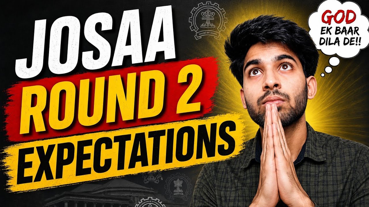 🚨 My Josaa round 2 expectations ll Josaa round 2 result ll Float me Upgrade or Degrade 🤔