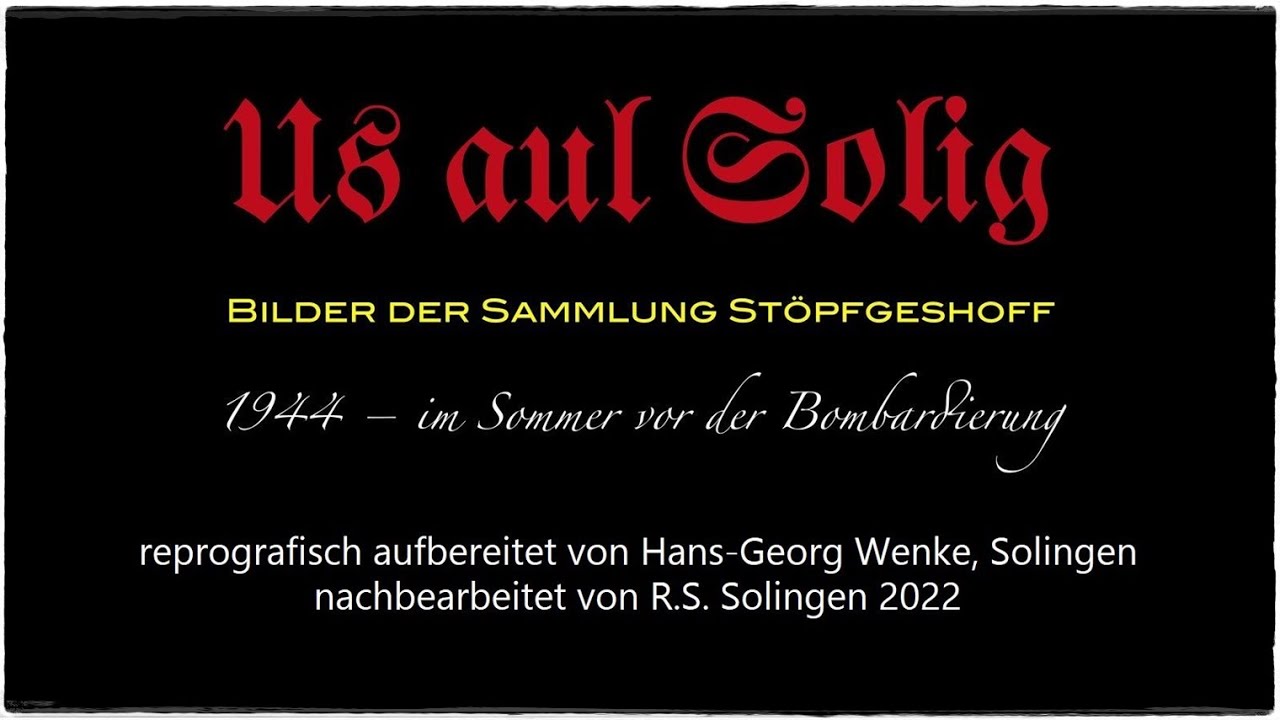 Us aul Solig Film 1/3 (Unser altes Solingen)