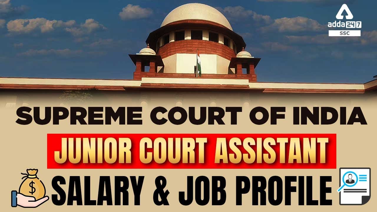 Supreme Court of India (SCI) Junior Court Assistant | Salary & Job Profile